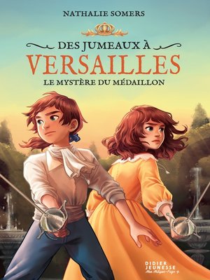 cover image of Des jumeaux à Versailles, tome 3--Le mystère du médaillon